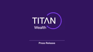 Titan Wealth Expands Its International Wealth Management Offering With Acquisition of Progeny International